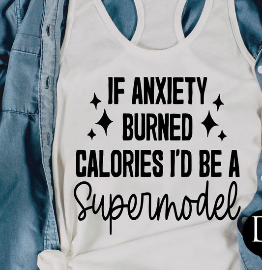 "If Anxiety Burned Calories I'd Be A Supermodel"