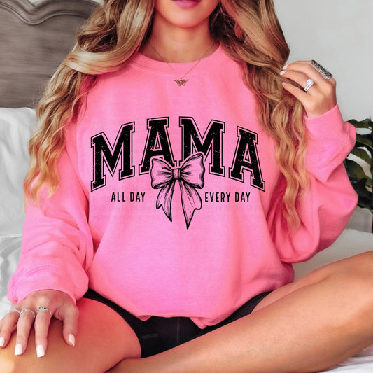 "Mama All Day Every Day"