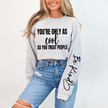 You're Only As Cool As You Treat People