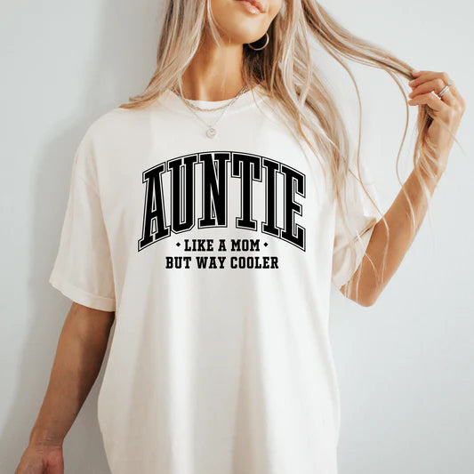 "Auntie, Like A Mom But Cooler"