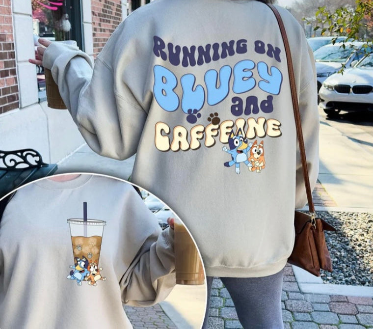 "Running on Bluey & Caffeine"