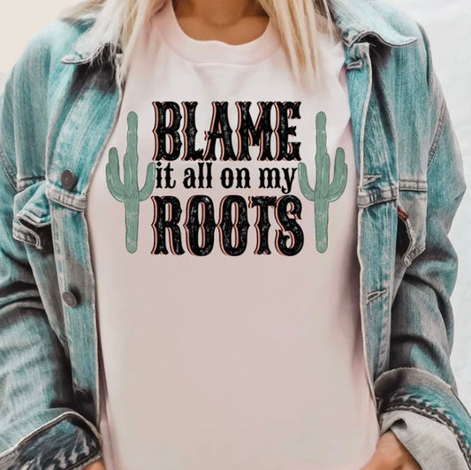"Blame It All On My Roots"