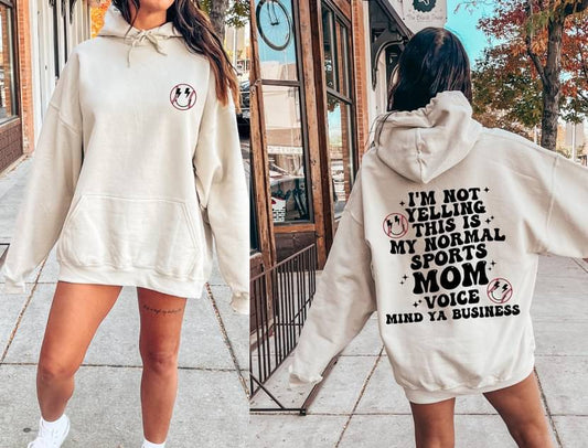 "I'm Not Yelling This Is My Normal Sports Mom Voice"