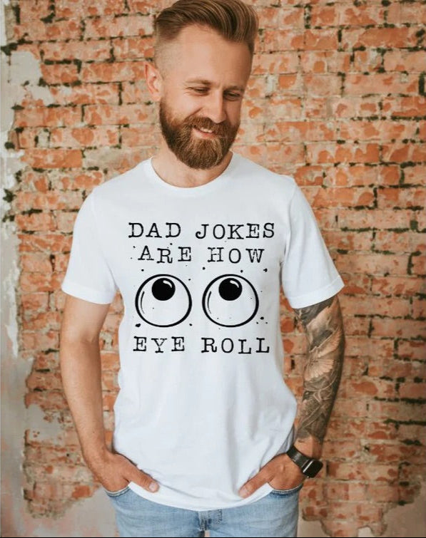 "Dad Jokes Are How Eye Roll"