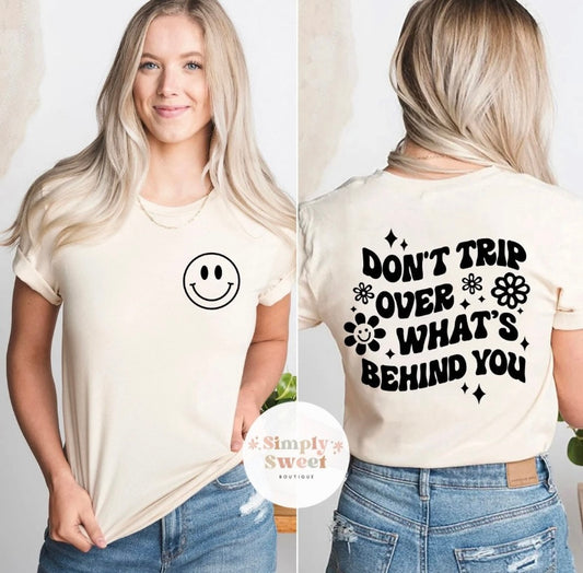 "Don't Trip Over What's Behind You"