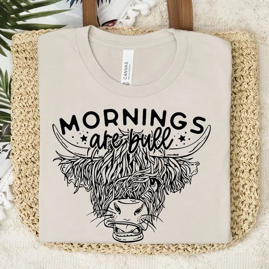 "Mornings Are Bull"