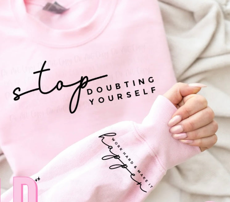 "Stop Doubting Yourself"