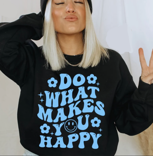 "Do What Makes You Happy"