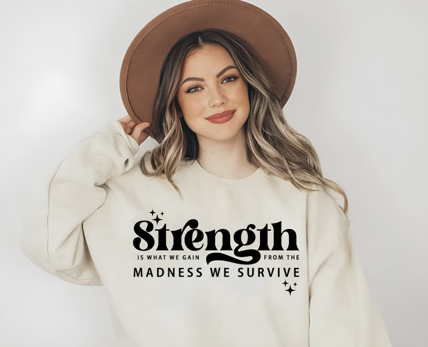 "Strength Is What We Gain From The Madness We Survive"