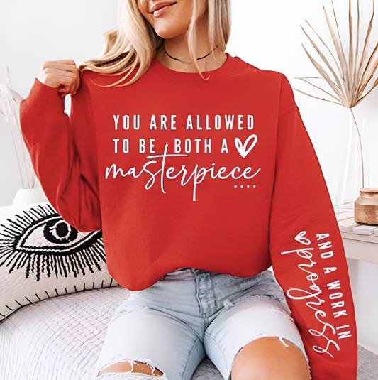 "You Are Allowed To Be Both A Masterpiece And A Work In Progress"