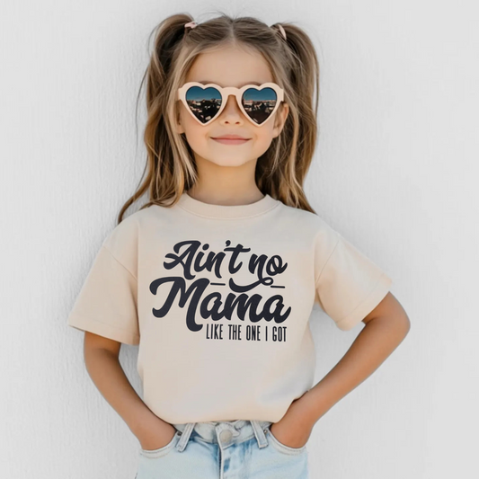 "Ain't No Mama Like The One I Got"