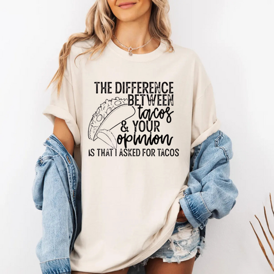 "The Difference Between Tacos & Your Opinion"