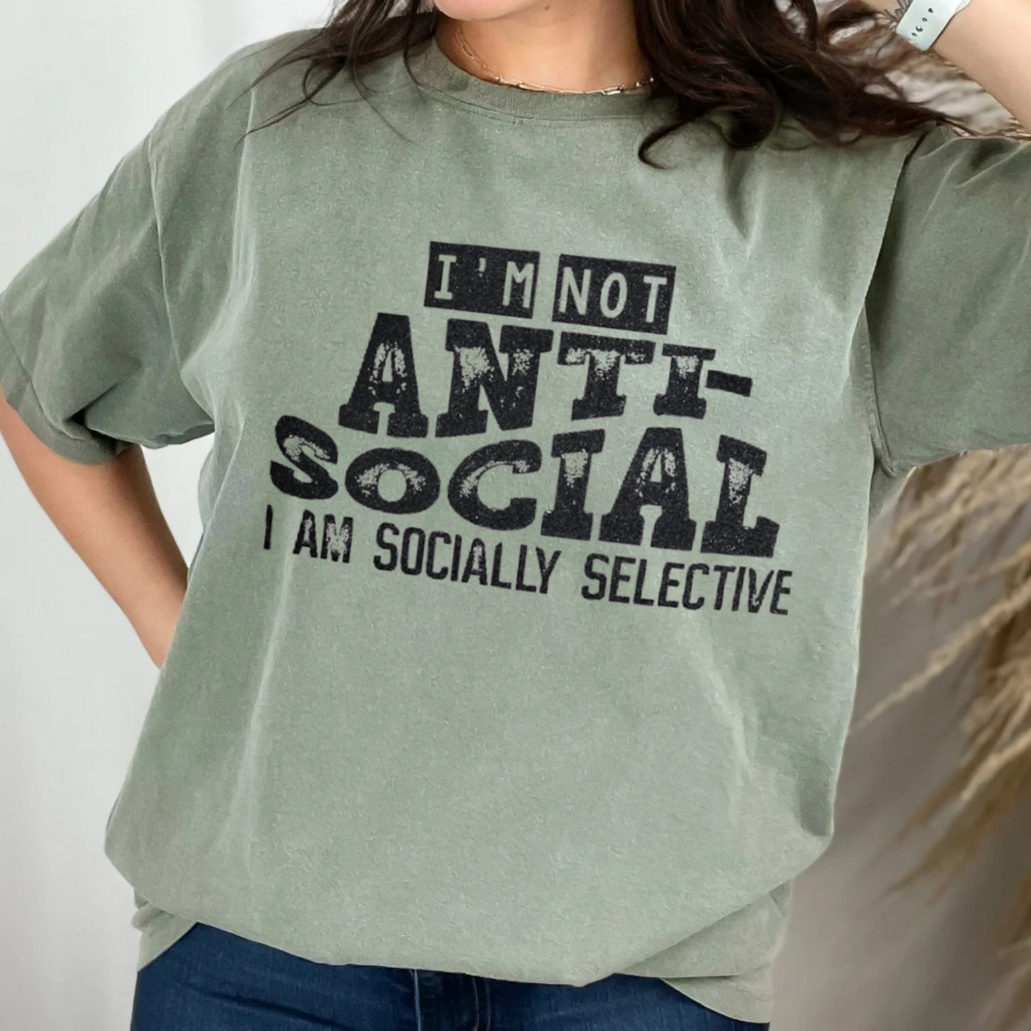 "I'm Not Anti-Social I Am Socially Selective"