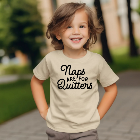 "Naps Are For Quitters"