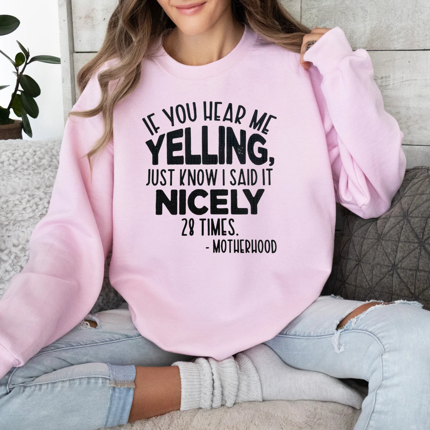 "If You Hear Me Yelling Just Know I Said It Nicely 28 Times"