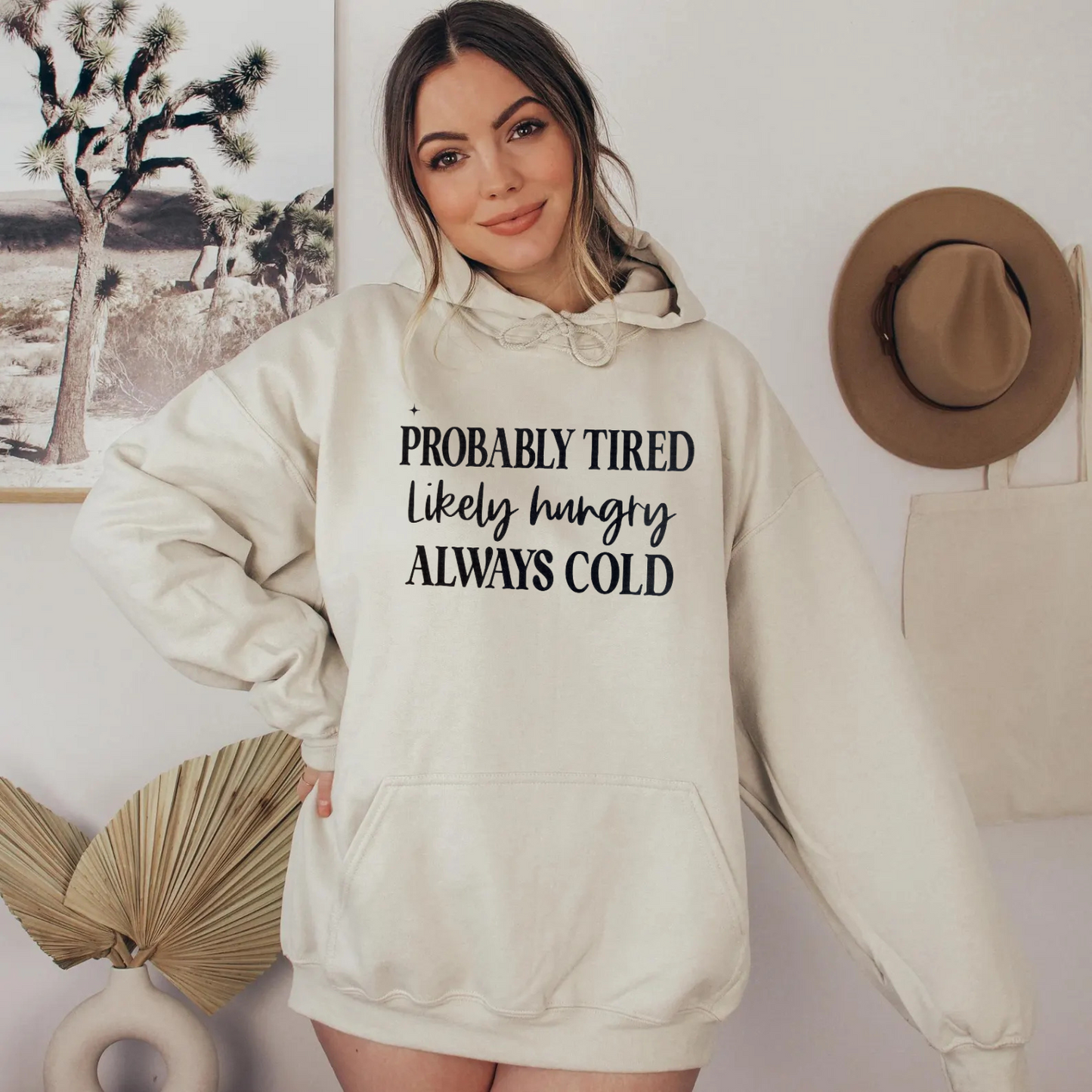 "Probably Tired Likely Hungry Always Cold"