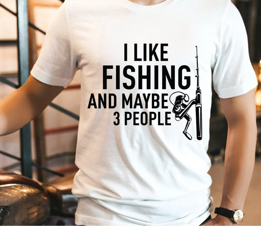 "I Like Fishing And Maybe 3 People"