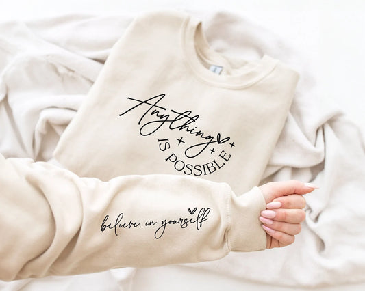 "Anything Is Possible Believe In Yourself"