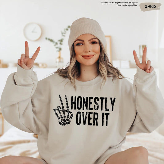 "Honestly Over It"