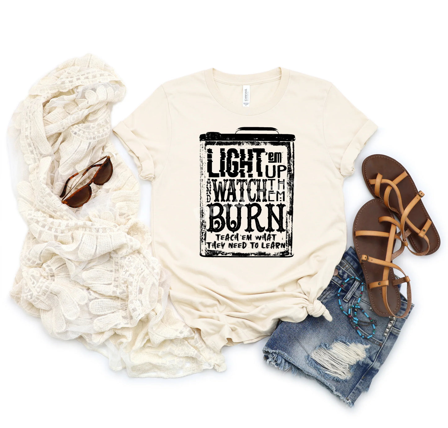 "Light Em Up And Watch Them Burn"