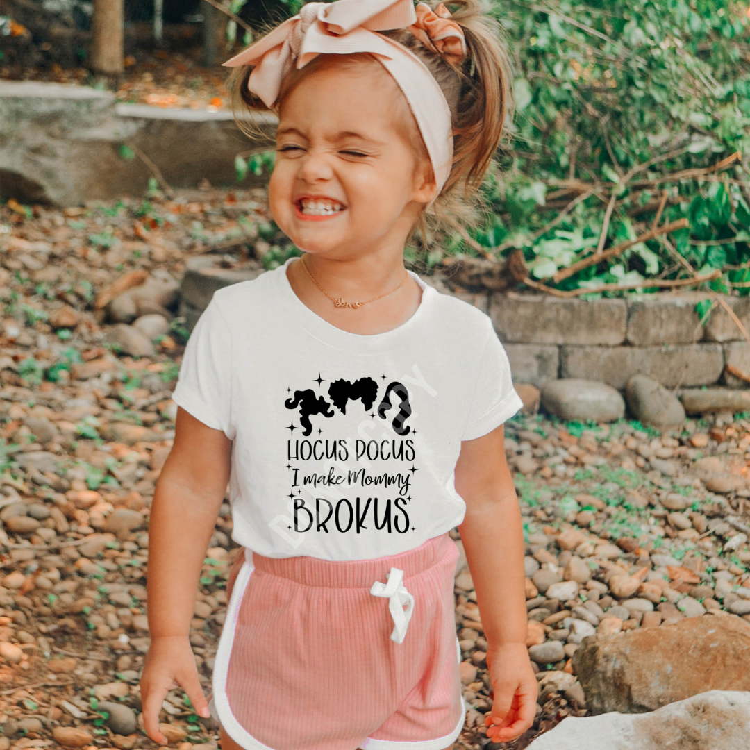 "Hocus Pocus I Make Mommy Brokus"