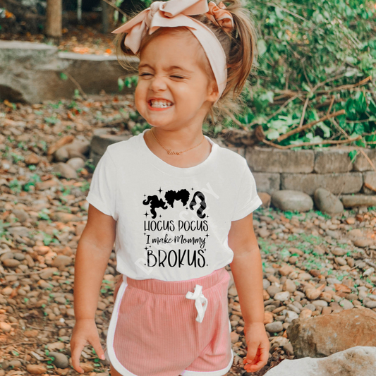"Hocus Pocus I Make Mommy Brokus"